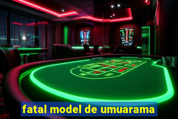 fatal model de umuarama